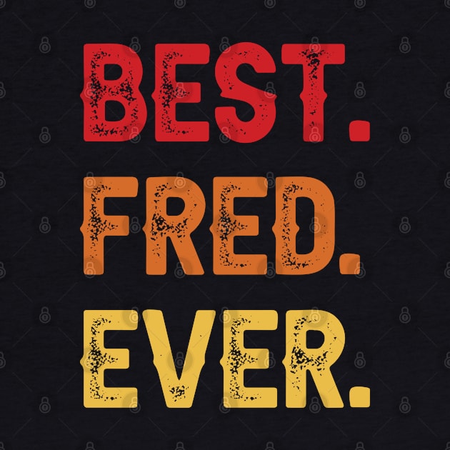 Best FRED Ever, FRED Second Name, FRED Middle Name by confoundca